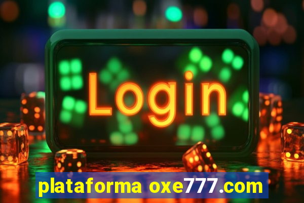 plataforma oxe777.com